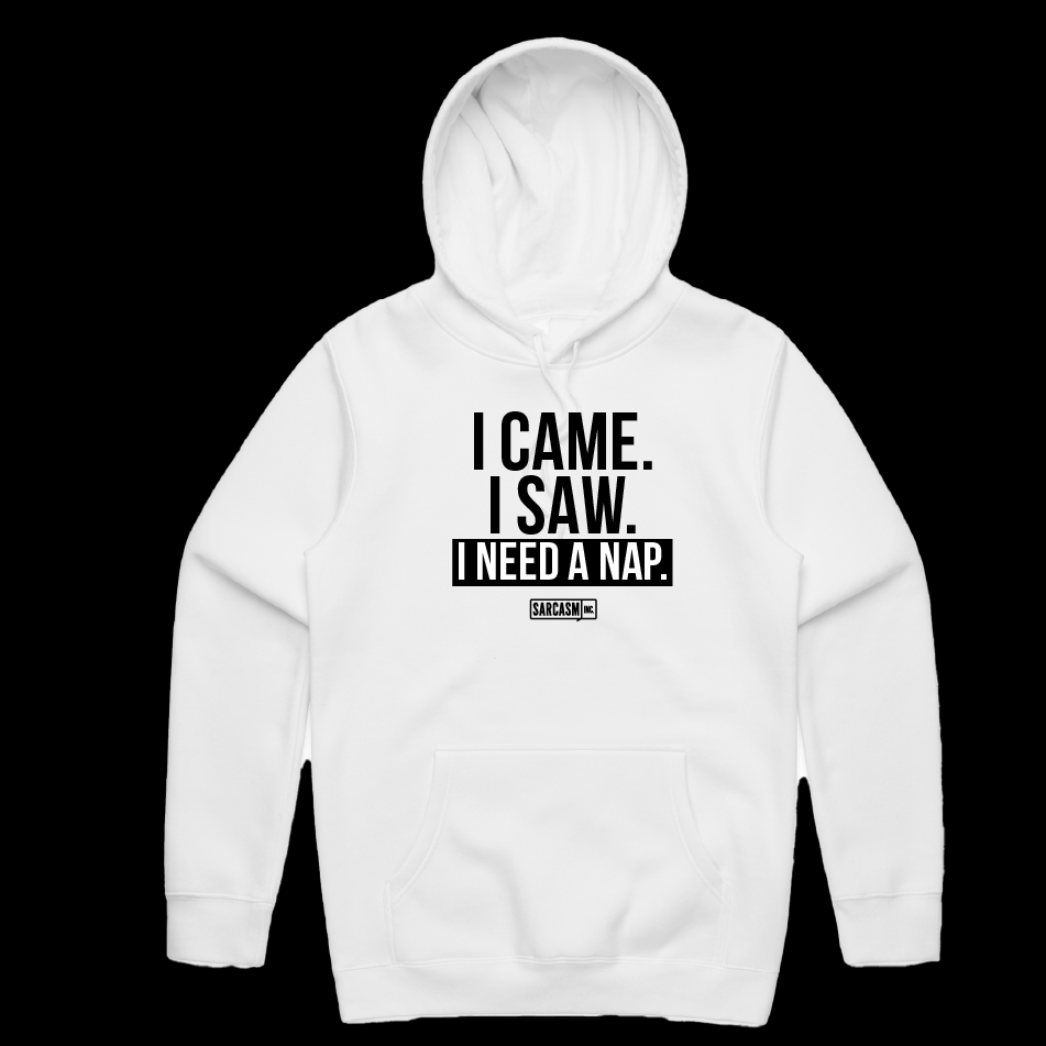 Came Saw Napped Hoodie