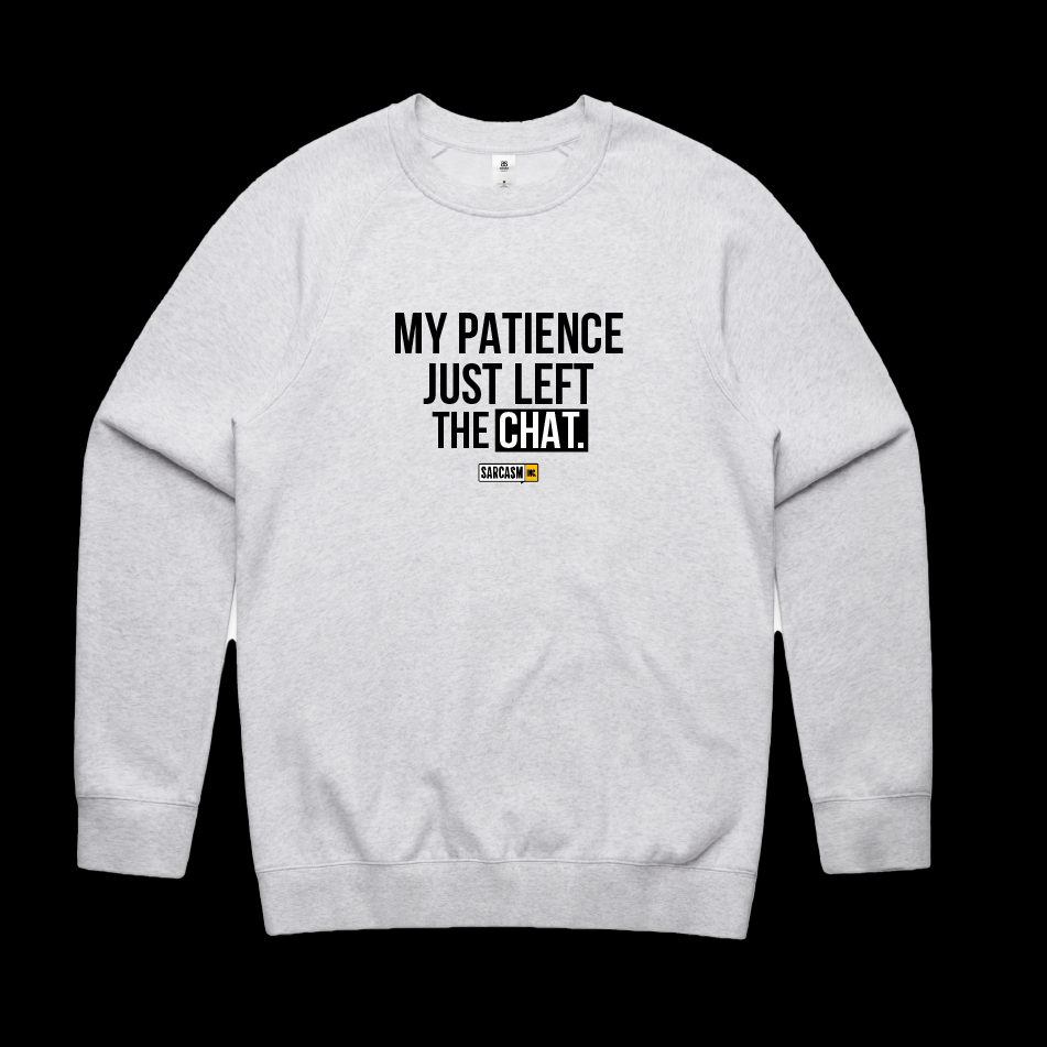 Patience Left The Chat Crew