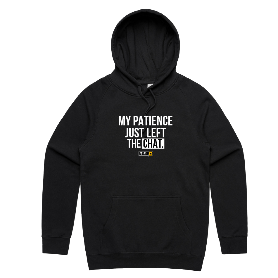 Patience Left The Chat Hoodie