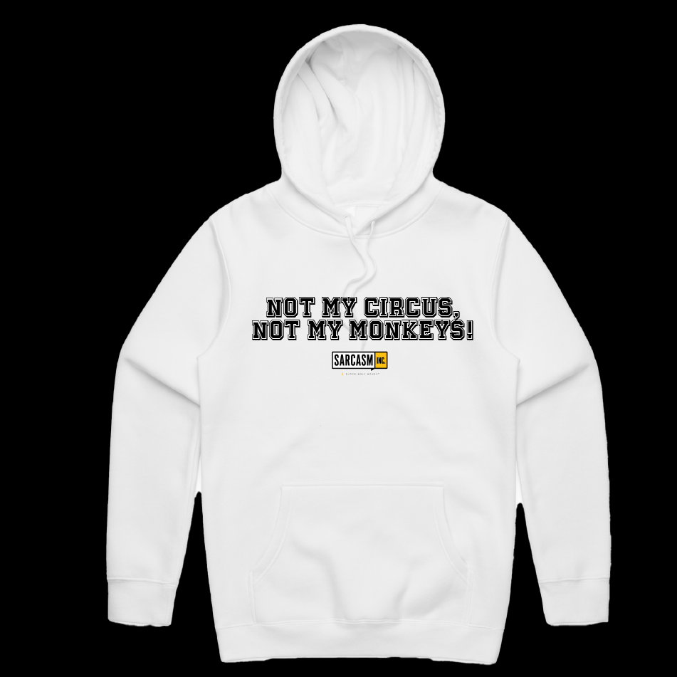 Not My Circus Hoodie