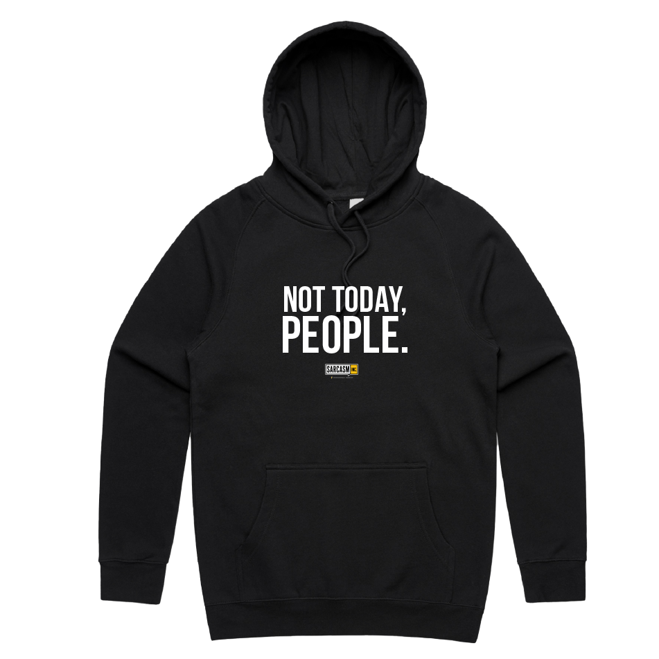 Not Today Hoodie