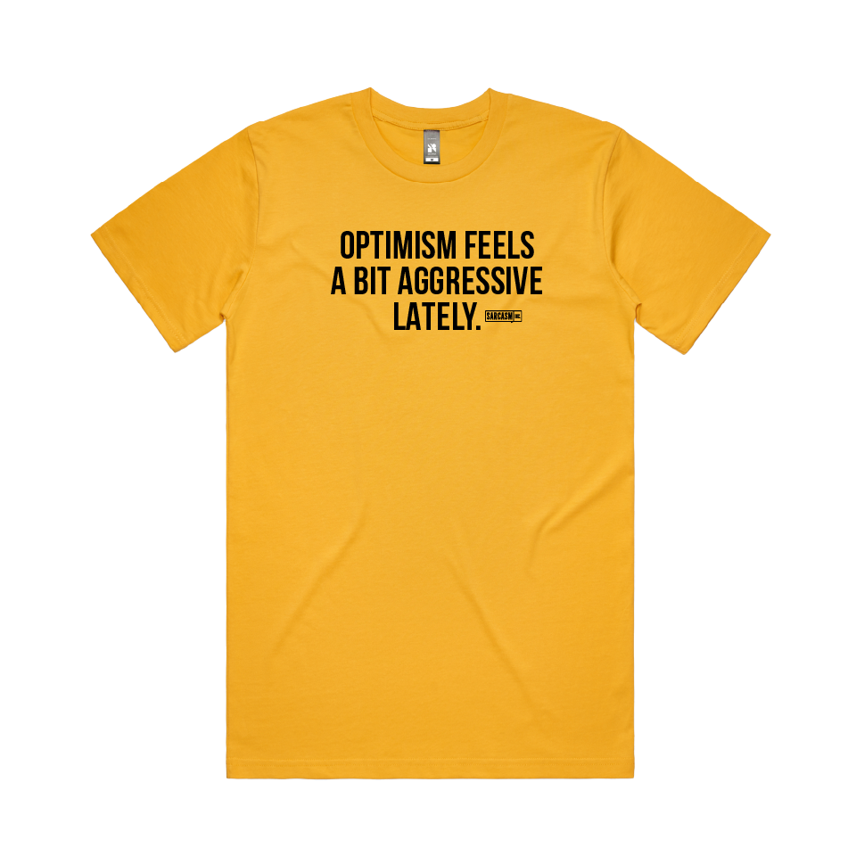 Aggressive Optimism Tee