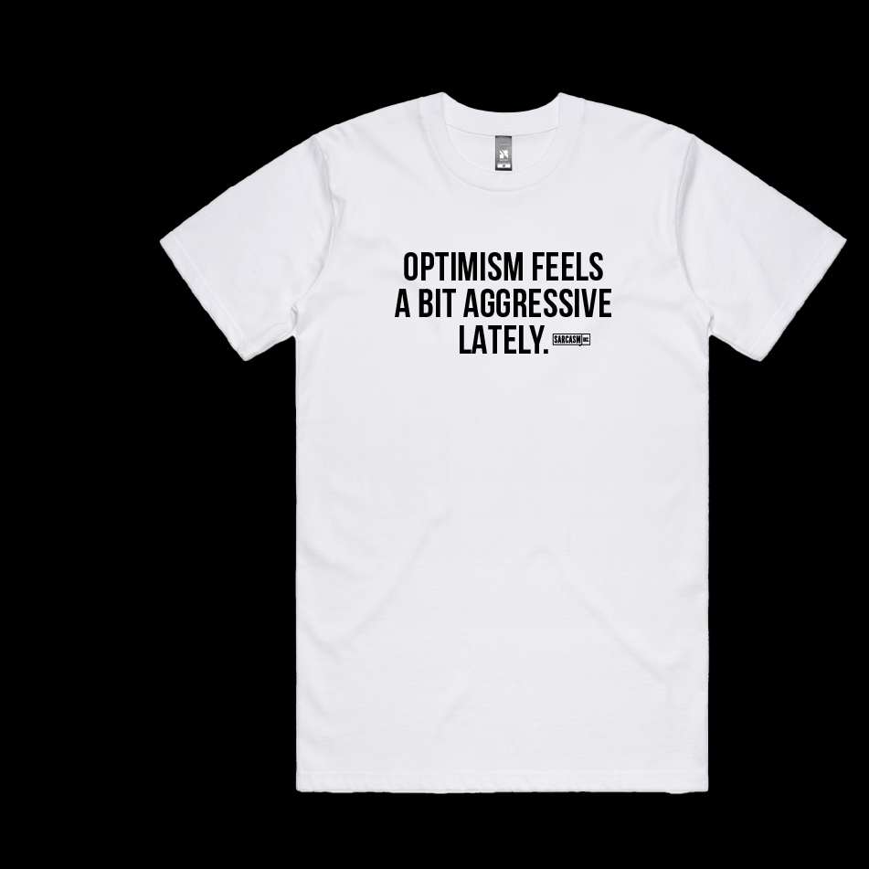 Aggressive Optimism Tee