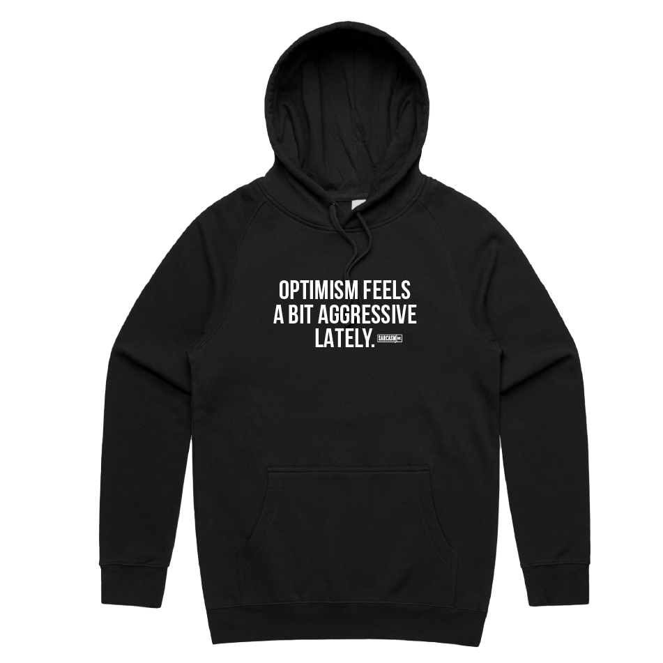 Aggressive Optimism Hoodie