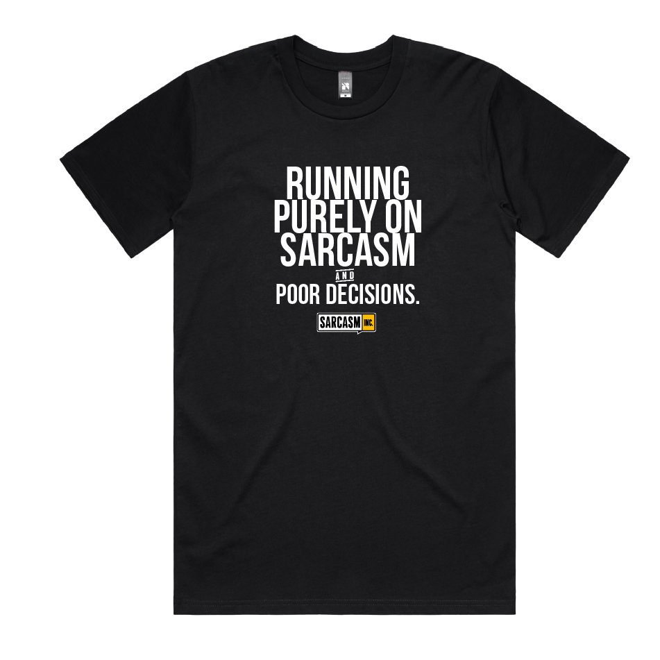 Sarcasm & Poor Decisions Tee