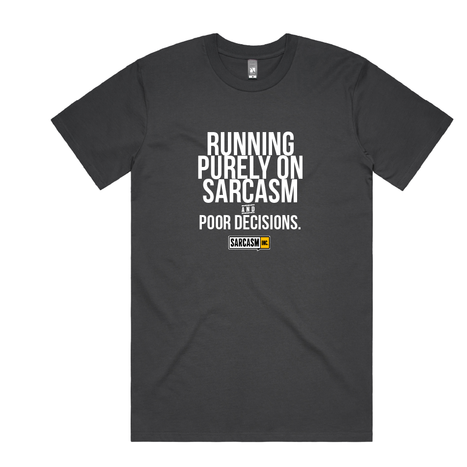 Sarcasm & Poor Decisions Tee